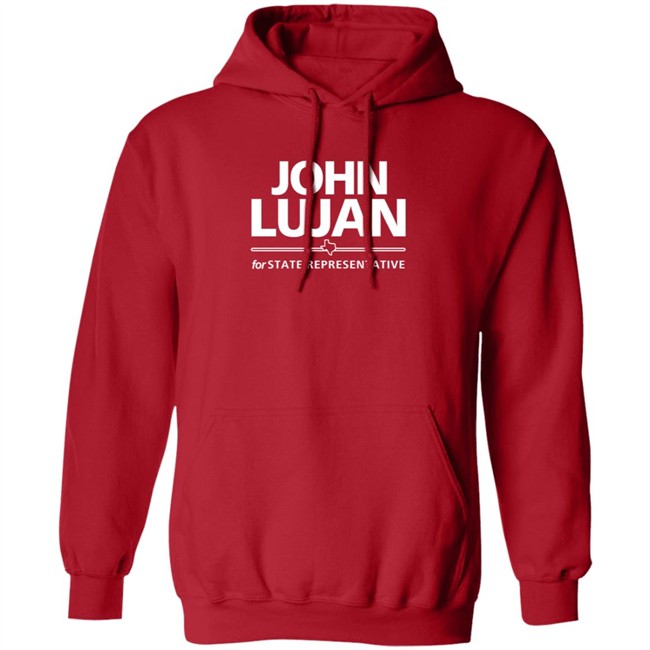 John Lujan For State Representative Shirt Texas John Lujan For State Representative Shirt Texas