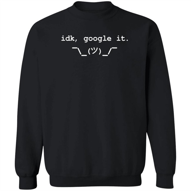 Calibershirt Idk Google It Sassy Face I Don't Know Everyday T Shirt Danny Thompson Calibershirt Idk Google It Sassy Face I Don't Know Everyday T Shirt Danny Thompson