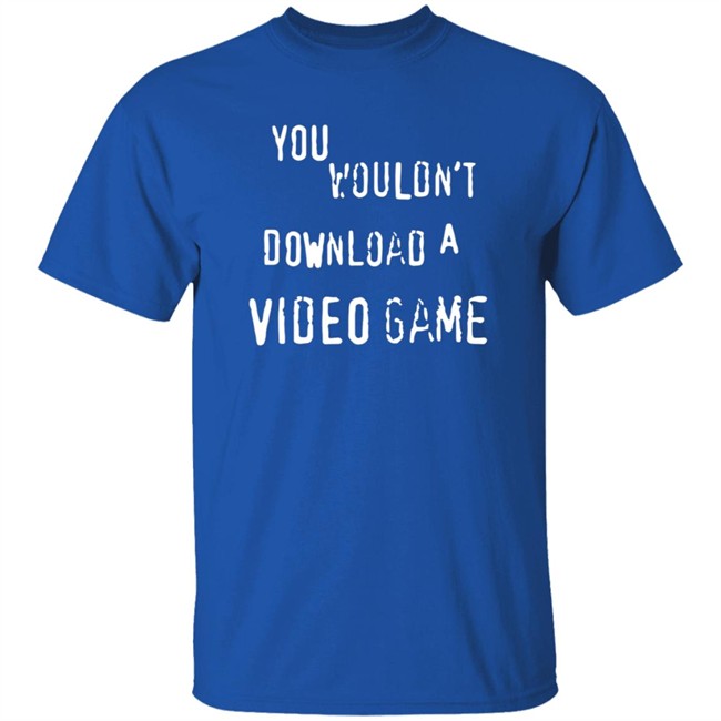Hard Drive The Hard Times Merch You Wouldn't Download A Video Game Shirt Hard Drive The Hard Times Merch You Wouldn't Download A Video Game Shirt