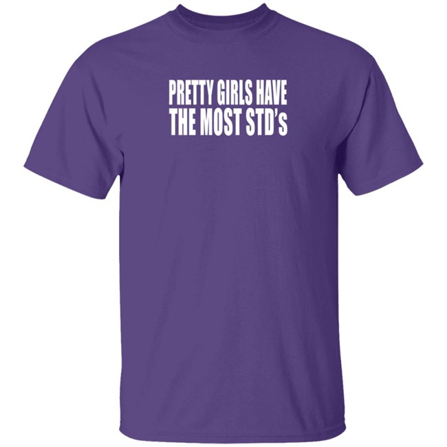 Justin Bieber Pretty Girls Have The Most Std's Shirt Reginald Justin Bieber Pretty Girls Have The Most Std's Shirt Reginald