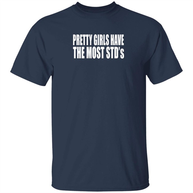 Justin Bieber Pretty Girls Have The Most Std's Shirt Reginald Justin Bieber Pretty Girls Have The Most Std's Shirt Reginald