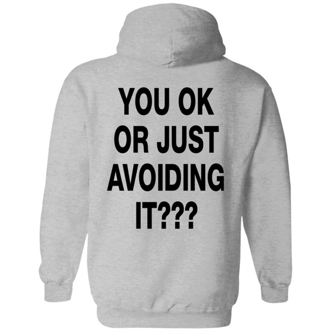 You Ok Or Just Avoiding It T Shirt We're Not Really Strangers You Ok Or Just Avoiding It T Shirt We're Not Really Strangers