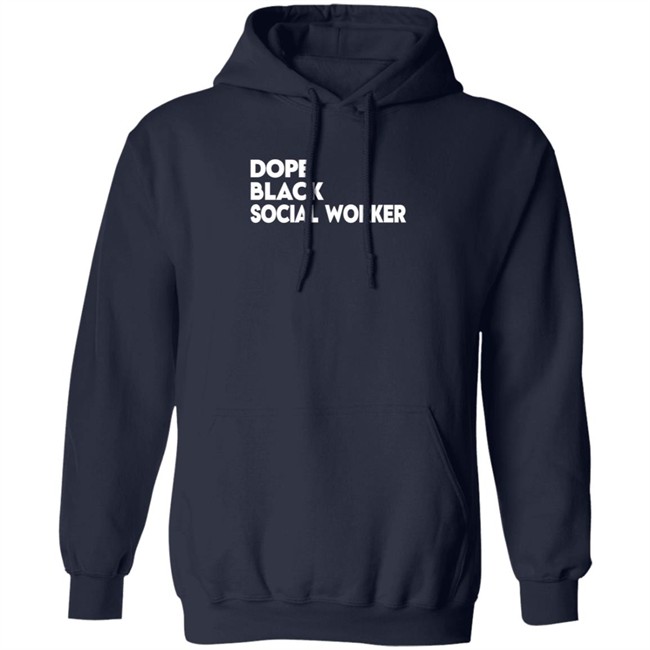 Bashea Williams Dope Black Social Worker Hoodie Bashea Williams Dope Black Social Worker Hoodie