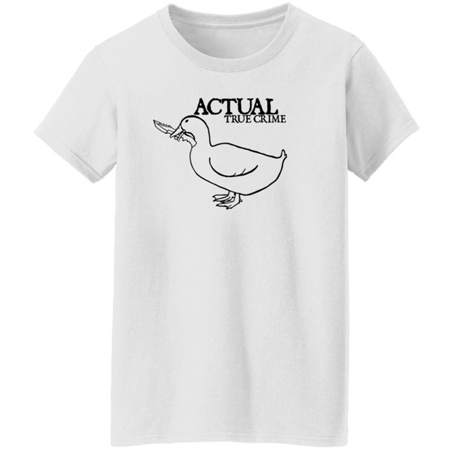 Yetiyeff 8750 Merch Actual True Crime - Duck Shirt Yetiyeff 8750 Merch Actual True Crime - Duck Shirt