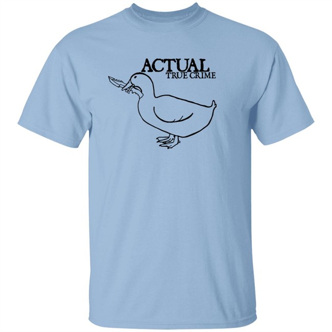 Yetiyeff 8750 Merch Actual True Crime - Duck Shirt Yetiyeff 8750 Merch Actual True Crime - Duck Shirt