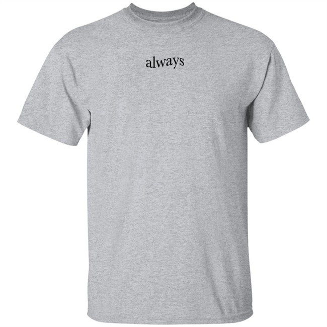 Keshimusic Merch Always T Shirt Keshimusic Merch Always T Shirt