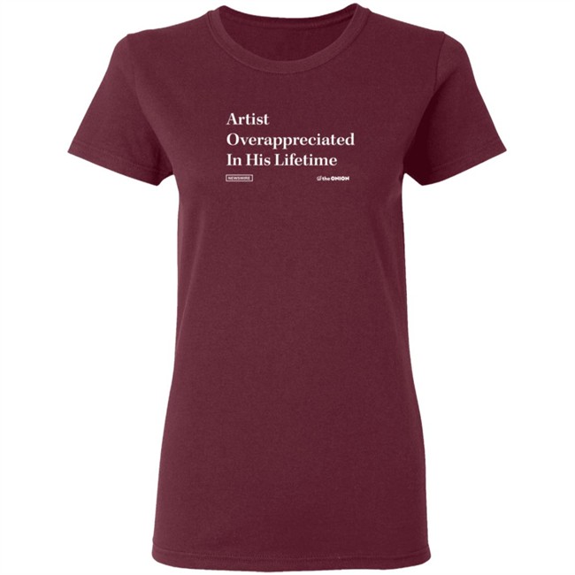 Artist Overappreciated Headline T Shirt Artist Overappreciated Headline T Shirt