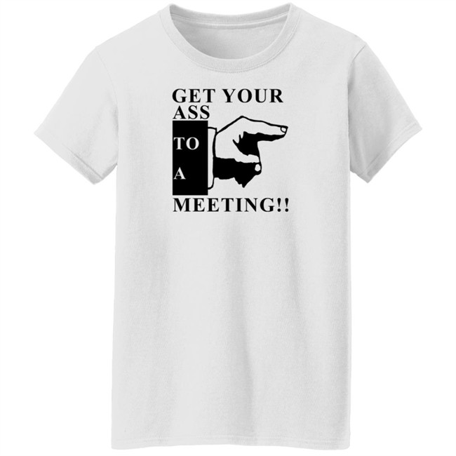Get Your Ass To A Meeting Shirt Bob Marley Quotes Get Your Ass To A Meeting Shirt Bob Marley Quotes
