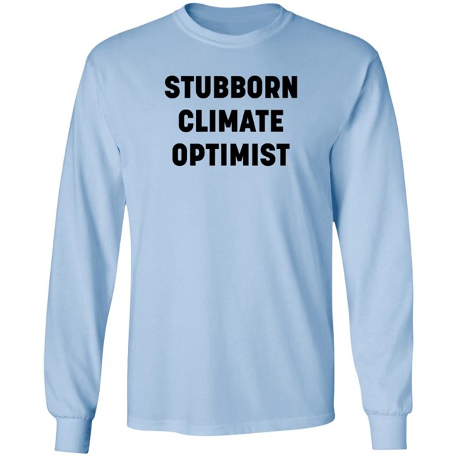 Catherine McKenna Stubborn Climate Optimist T Shirt Dan Woynillowicz Catherine McKenna Stubborn Climate Optimist T Shirt Dan Woynillowicz