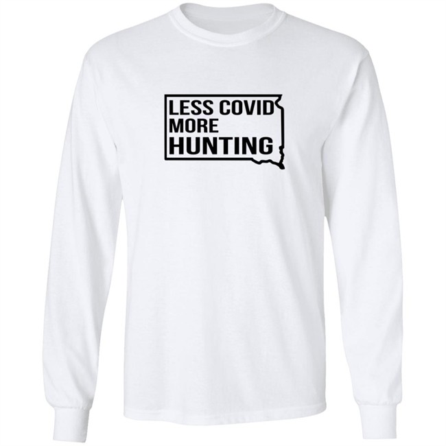 Less Covid More Hunting Long Sleeve Shirt Less Covid More Hunting Long Sleeve Shirt