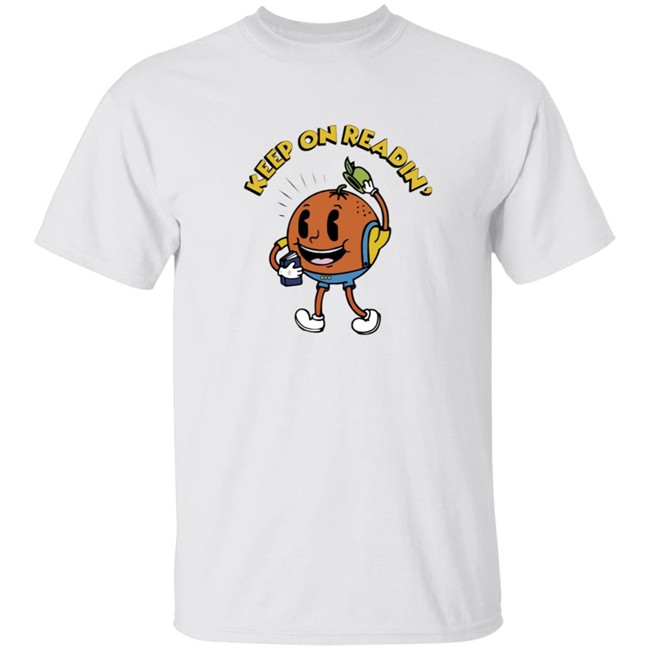 Keep On Readin Orange County Library System T Shirt Keep On Readin Orange County Library System T Shirt