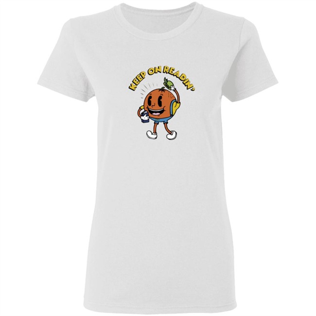 Keep On Readin Orange County Library System T Shirt Keep On Readin Orange County Library System T Shirt