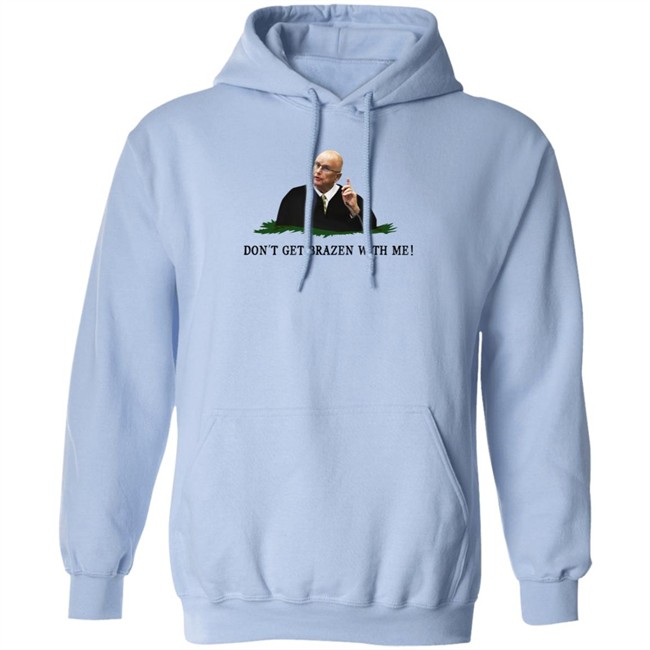 Bruce Schroeder Don't Get Brazen With Me Shirt Il Donaldo Trumpo Bruce Schroeder Don't Get Brazen With Me Shirt Il Donaldo Trumpo