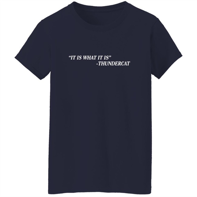 Thundercat Merch Brainfeeder It Is What It Is Thundercat Shirt Thundercat Merch Brainfeeder It Is What It Is Thundercat Shirt
