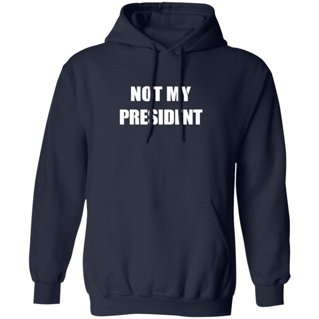 Not My President - Anti Trump Shirt Not My President - Anti Trump Shirt
