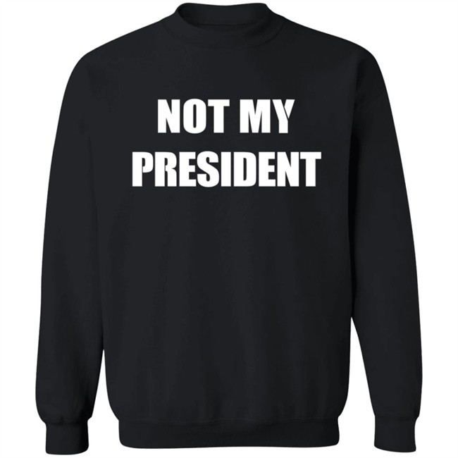 Not My President - Anti Trump Shirt Not My President - Anti Trump Shirt