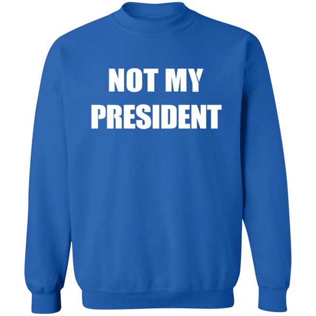 Not My President - Anti Trump Shirt Not My President - Anti Trump Shirt