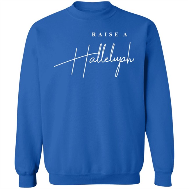 Raise A Hallelujah Hoodie Raise A Hallelujah Hoodie