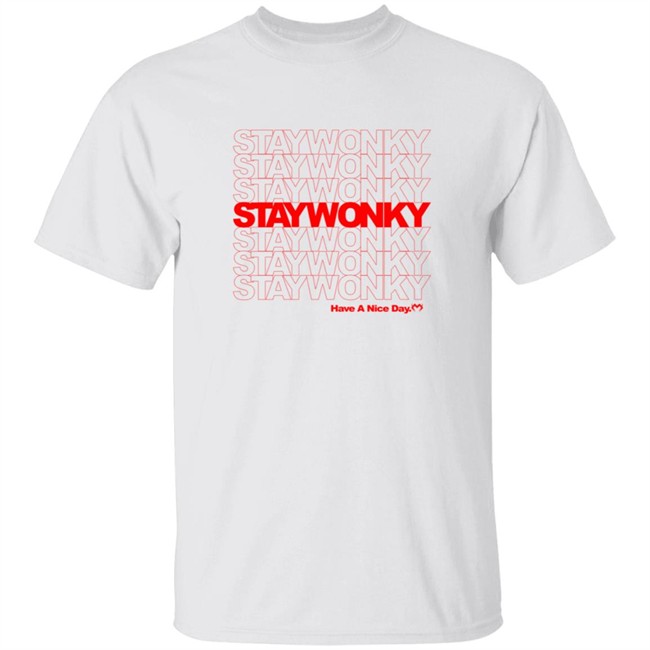 Monxx Merch Store Stay Wonky Have A Nice Day Shirt Monxx Merch Store Stay Wonky Have A Nice Day Shirt