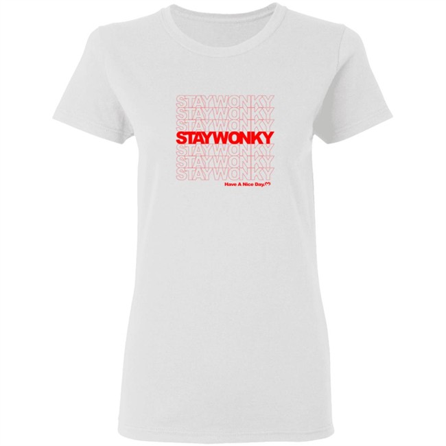 Monxx Merch Store Stay Wonky Have A Nice Day Shirt Monxx Merch Store Stay Wonky Have A Nice Day Shirt