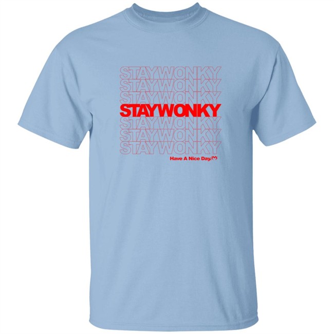 Monxx Merch Store Stay Wonky Have A Nice Day Shirt Monxx Merch Store Stay Wonky Have A Nice Day Shirt