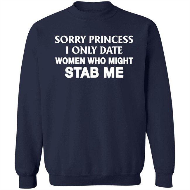 Cowboy Sorry Princess I Only Date Women Who Might Stab Me Shirt Cowboy Sorry Princess I Only Date Women Who Might Stab Me Shirt