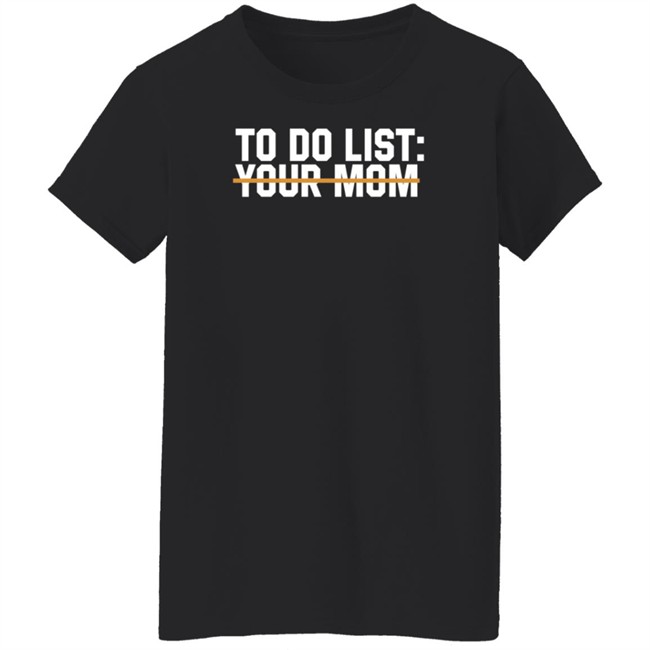 James Lindsay To Do List Your Mom Shirt James Lindsay To Do List Your Mom Shirt