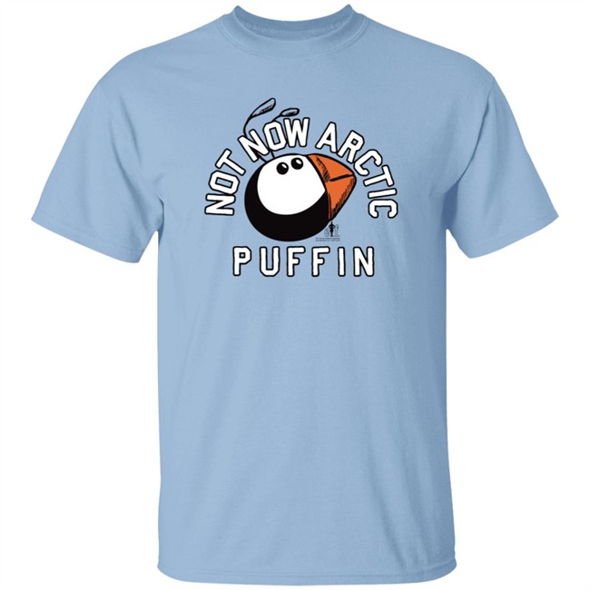 Just Mike Buddy The Elf Not Now Arctic Puffin Shirt