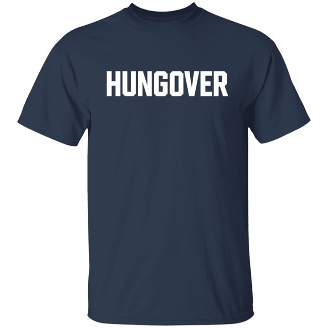 Hungover Merch Hungover Hoodie Sweatshirt Hungover Merch Hungover Hoodie Sweatshirt