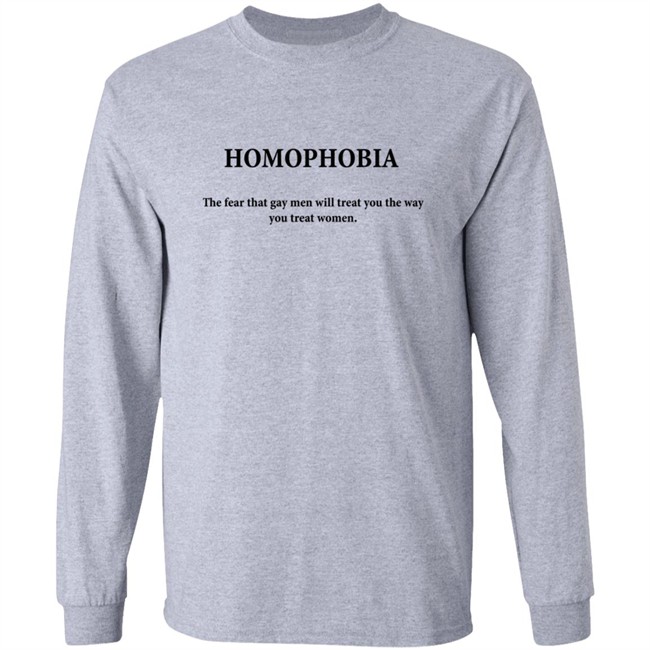 Sogay Merch Homophobia The Fear That Gay Men Will Treat You The Way You Treat Women Hoodie Sogay Merch Homophobia The Fear That Gay Men Will Treat You The Way You Treat Women Hoodie
