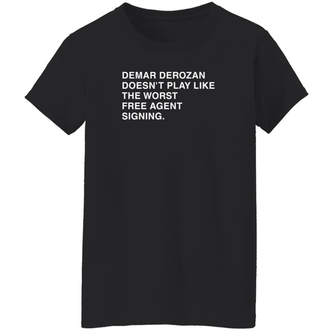 Obvious Shirts Demar Derozan Sure Doesn't Play Like The Worst Free Agent Signing Shirt Michael Cerami Obvious Shirts Demar Derozan Sure Doesn't Play Like The Worst Free Agent Signing Shirt Michael Cerami