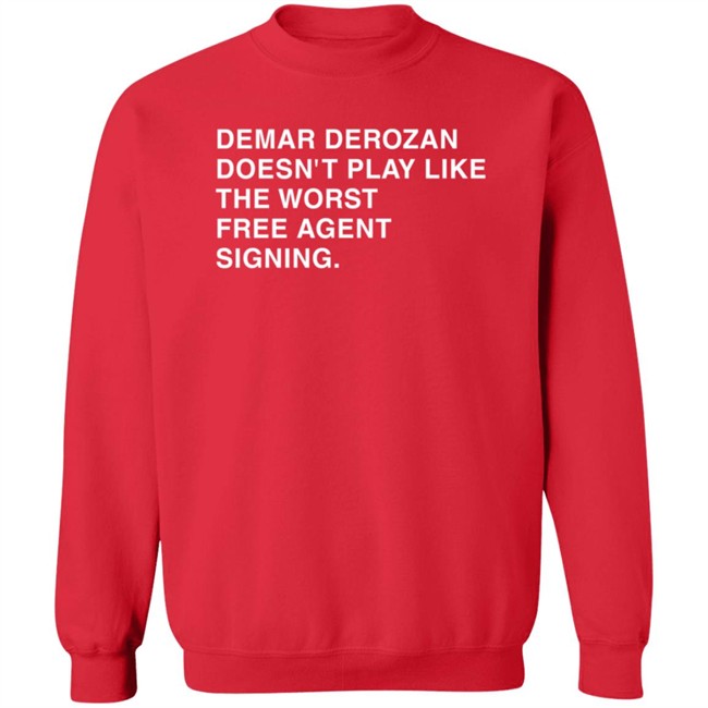 Obvious Shirts Demar Derozan Sure Doesn't Play Like The Worst Free Agent Signing Shirt Michael Cerami Obvious Shirts Demar Derozan Sure Doesn't Play Like The Worst Free Agent Signing Shirt Michael Cerami