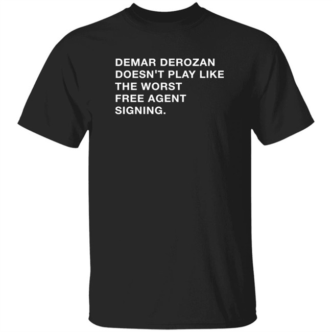 Obvious Shirts Demar Derozan Doesn’t Play Like The Worst Free Agent Signing Shirt Michael Cerami Obvious Shirts Demar Derozan Doesn’t Play Like The Worst Free Agent Signing Shirt Michael Cerami