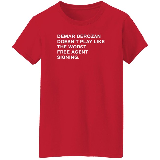Obvious Shirts Demar Derozan Doesn’t Play Like The Worst Free Agent Signing Shirt Michael Cerami Obvious Shirts Demar Derozan Doesn’t Play Like The Worst Free Agent Signing Shirt Michael Cerami