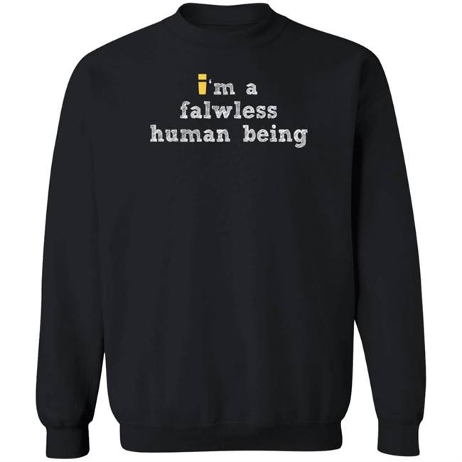 ImpulsesVS Store Im A Flawless Human Being Shirt ImpulsesVS Store Im A Flawless Human Being Shirt