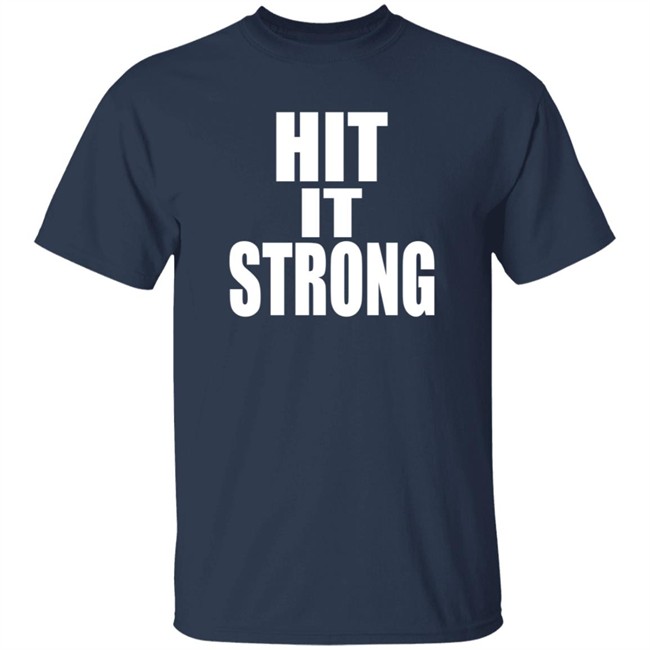 The Rock Hit It Strong Hit It Fast T Shirt The Rock Hit It Strong Hit It Fast T Shirt