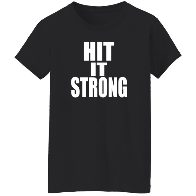 The Rock Hit It Strong Hit It Fast T Shirt The Rock Hit It Strong Hit It Fast T Shirt