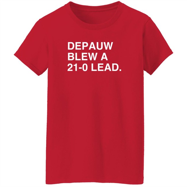 Obvious Shirts Depauw Blew A 21-0 Lead T Shirt Mr Campbell Obvious Shirts Depauw Blew A 21-0 Lead T Shirt Mr Campbell