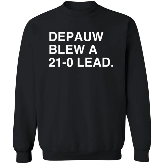 Obvious Shirts Depauw Blew A 21-0 Lead T Shirt Mr Campbell Obvious Shirts Depauw Blew A 21-0 Lead T Shirt Mr Campbell