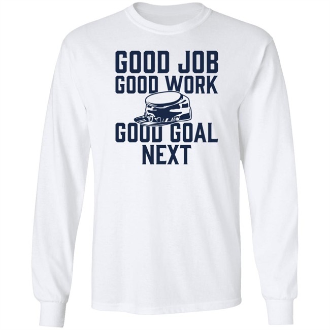 The Artillery Shop Good Job Good Work Good Goal Next Shirt CBJ Artillery The Artillery Shop Good Job Good Work Good Goal Next Shirt CBJ Artillery