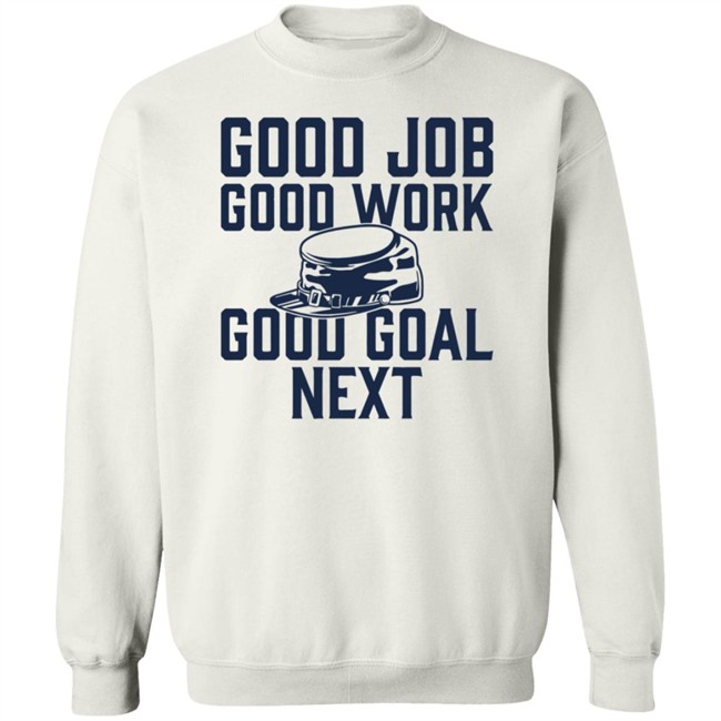 The Artillery Shop Good Job Good Work Good Goal Next Shirt CBJ Artillery The Artillery Shop Good Job Good Work Good Goal Next Shirt CBJ Artillery