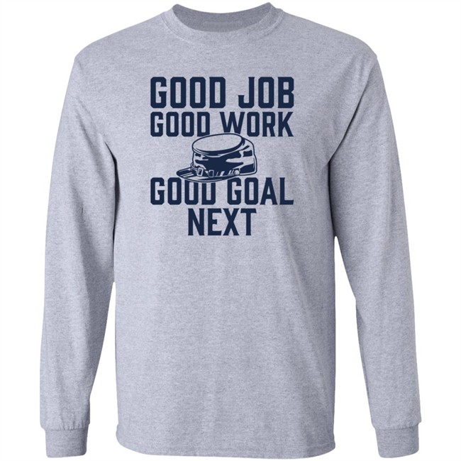 The Artillery Shop Good Job Good Work Good Goal Next Shirt CBJ Artillery The Artillery Shop Good Job Good Work Good Goal Next Shirt CBJ Artillery