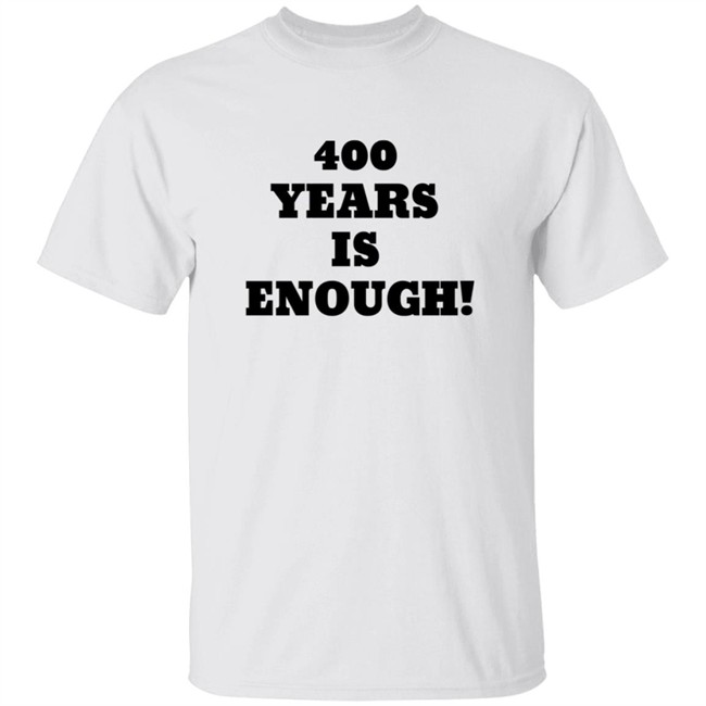 2Dark 2Tell Merch 400 Years Is Enough Hoodie 2Dark 2Tell Merch 400 Years Is Enough Hoodie