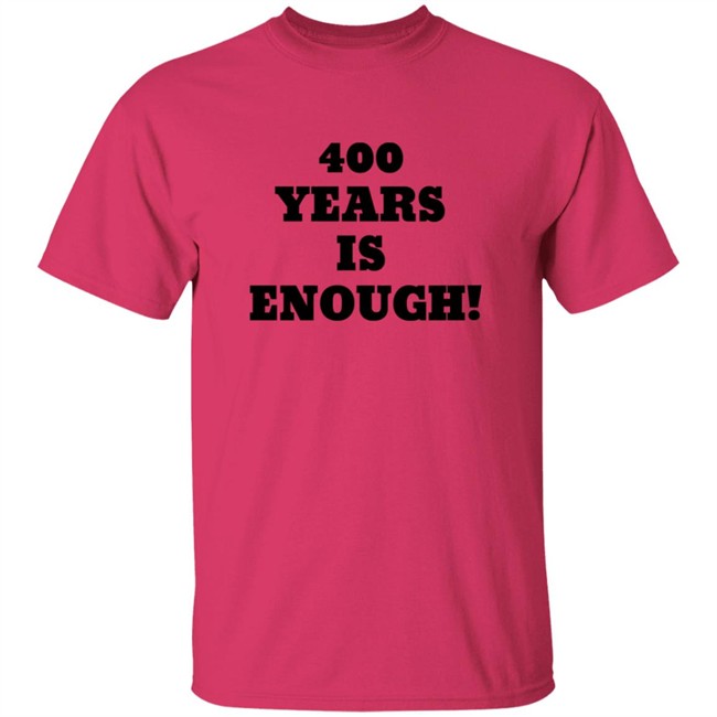 2Dark 2Tell Merch 400 Years Is Enough Hoodie 2Dark 2Tell Merch 400 Years Is Enough Hoodie