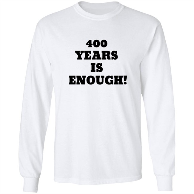 2Dark 2Tell Merch 400 Years Is Enough Hoodie 2Dark 2Tell Merch 400 Years Is Enough Hoodie