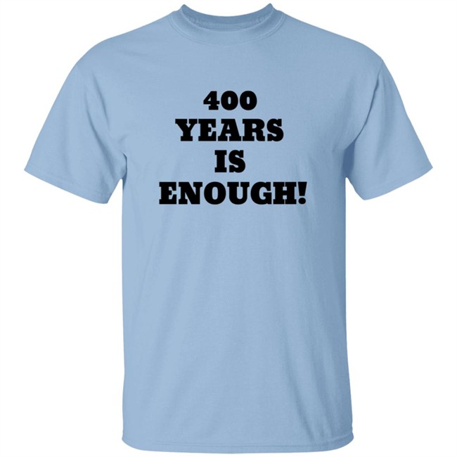 2Dark 2Tell Merch 400 Years Is Enough Hoodie 2Dark 2Tell Merch 400 Years Is Enough Hoodie