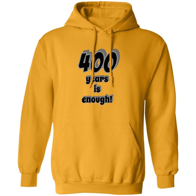 2Dark 2Tell Merch 400 Years Is Enough Shirt 2Dark 2Tell Merch 400 Years Is Enough Shirt