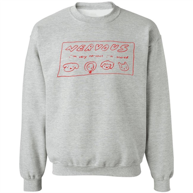 I’m Very Nervous I’m Scared T Shirt I’m Very Nervous I’m Scared T Shirt