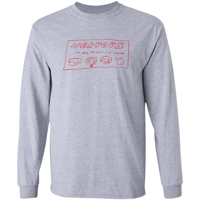 I’m Very Nervous I’m Scared T Shirt I’m Very Nervous I’m Scared T Shirt