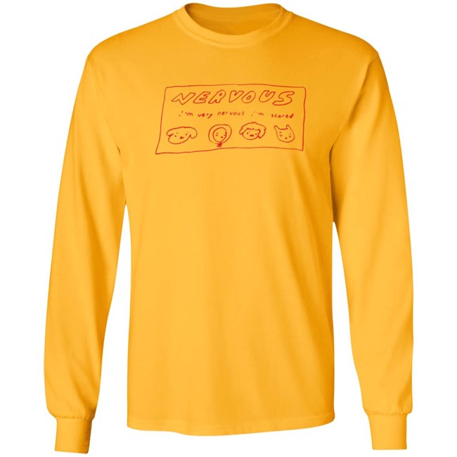 I’m Very Nervous I’m Scared T Shirt I’m Very Nervous I’m Scared T Shirt